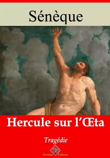 Hercule sur l’Oeta – suivi d'annexes - Sénèque Sénèque - Arvensa Editions