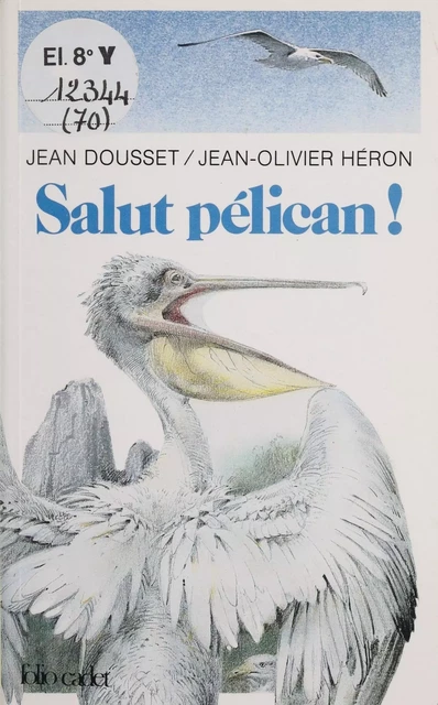 Salut pélican ! - Jean Dousset - Gallimard Jeunesse (réédition numérique FeniXX)