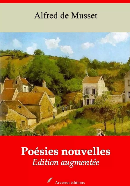 Poésies nouvelles – suivi d'annexes - Alfred de Musset - Arvensa Editions