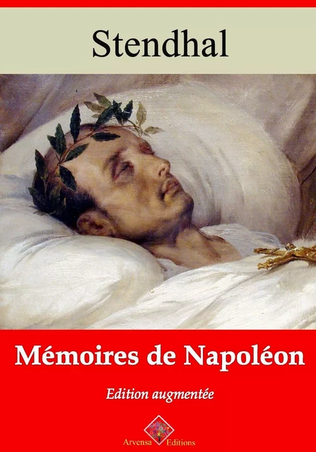 Mémoires sur Napoléon – suivi d'annexes -  Stendhal - Arvensa Editions