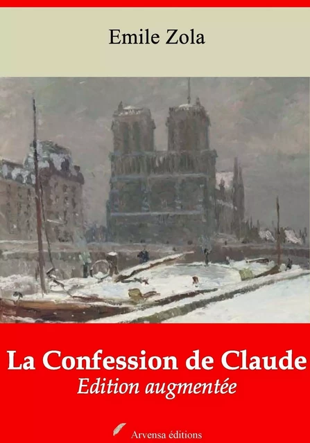 La Confession de Claude – suivi d'annexes - Émile Zola - Arvensa Editions