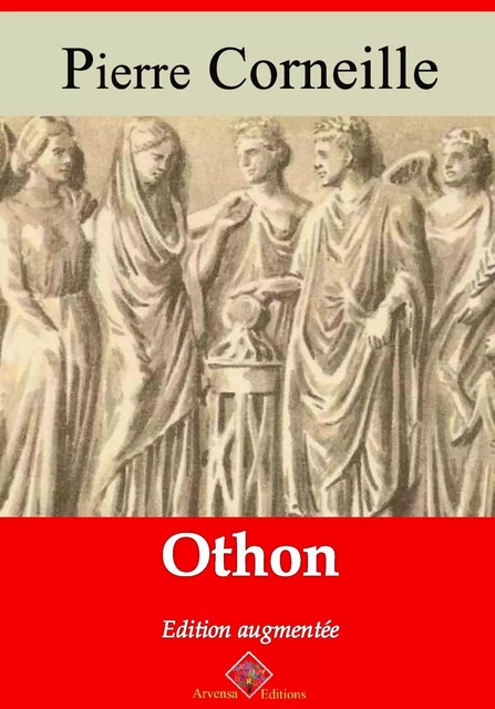 Othon – suivi d'annexes - Pierre Corneille - Arvensa Editions