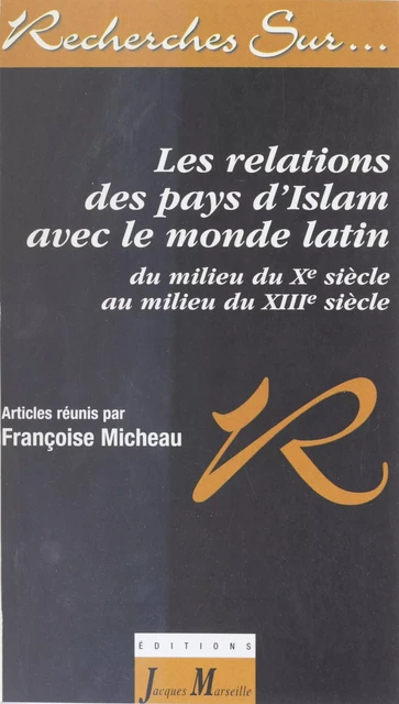 Les relations des pays d'Islam avec le monde latin - Françoise Micheau - Vuibert (réédition numérique FeniXX)