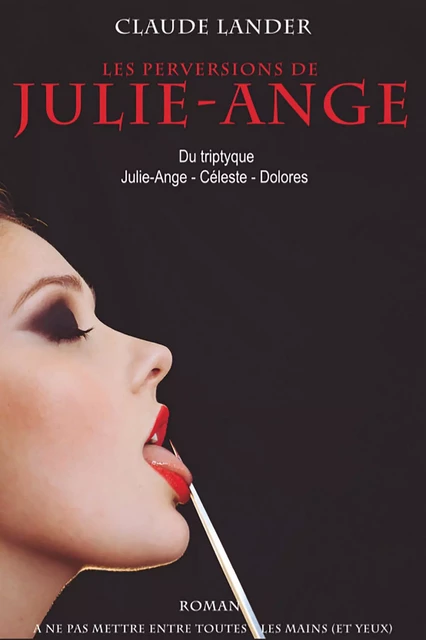 Les perversions de Julie-Ange - Claude Lander - 5 sens éditions