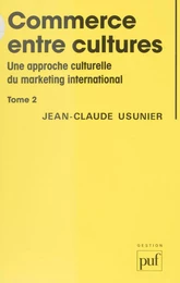 Commerce entre cultures. Une approche culturelle du marketing international (2)