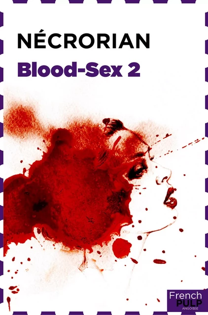 Blood-sex 2 -  Nécrorian - French Pulp éditions