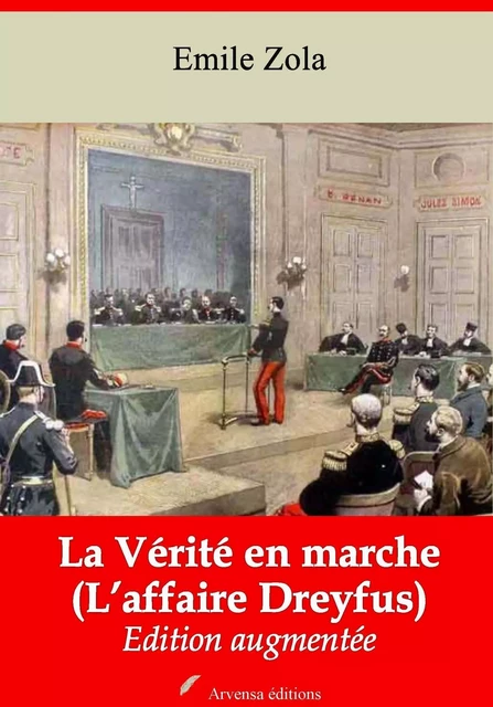 La Vérité en marche (L’affaire Dreyfus) – suivi d'annexes - Emile Zola - Arvensa Editions