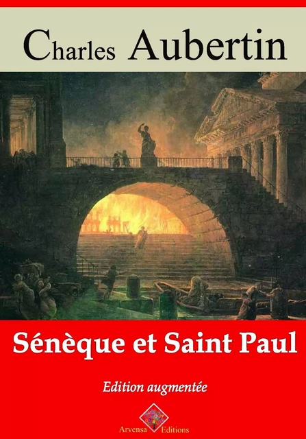 Sénèque et saint Paul – suivi d'annexes - Charles Aubertin - Arvensa Editions