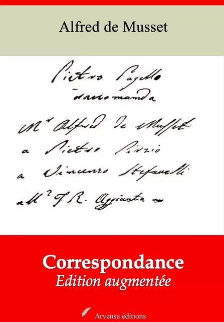 Correspondance – suivi d'annexes - Alfred de Musset - Arvensa Editions