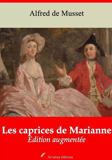 Les Caprices de Marianne – suivi d'annexes - Alfred de Musset - Arvensa Editions