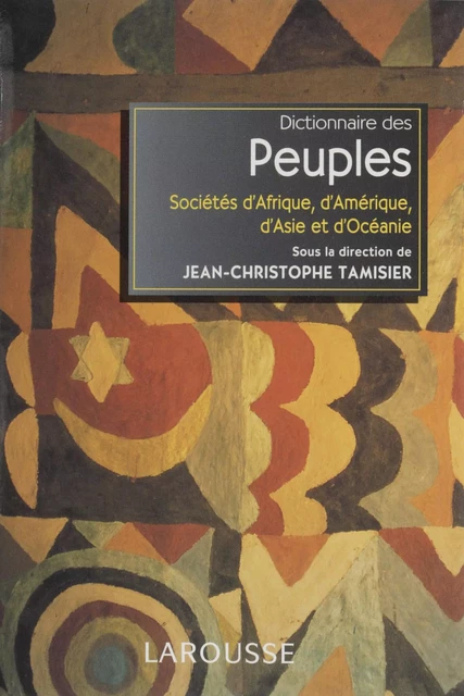 Dictionnaire des peuples - Jean-Christophe Tamisier - Larousse (réédition numérique FeniXX)