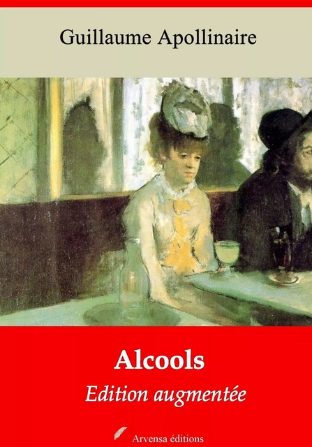 Alcools – suivi d'annexes - Guillaume Apollinaire - Arvensa Editions