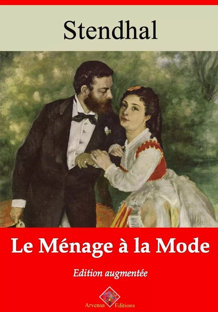 Le Ménage à la mode – suivi d'annexes -  Stendhal - Arvensa Editions