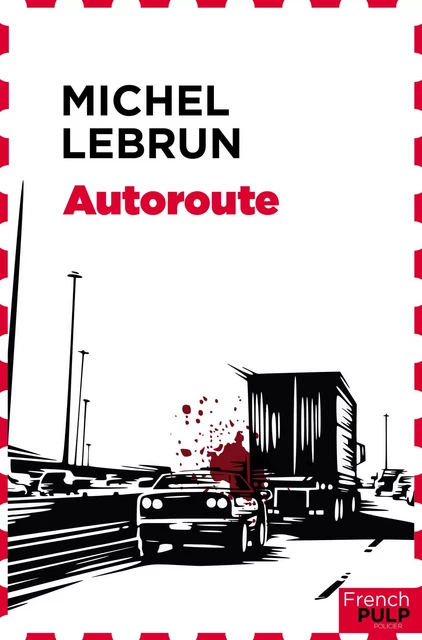 Autoroute - Michel Lebrun - French Pulp éditions