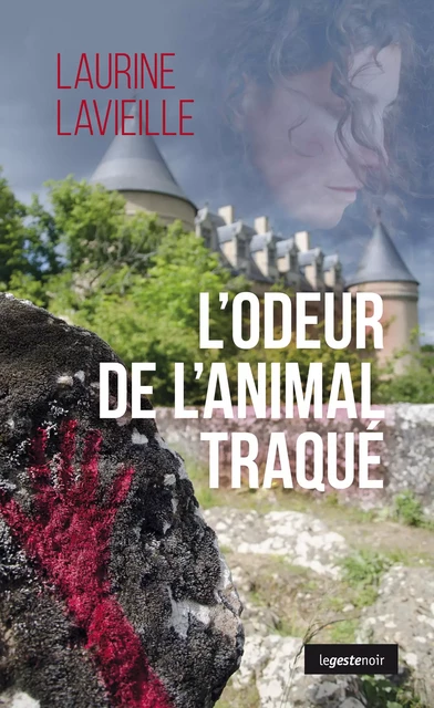 L'odeur de l'animal traqué - Laurine Lavieille - La Geste