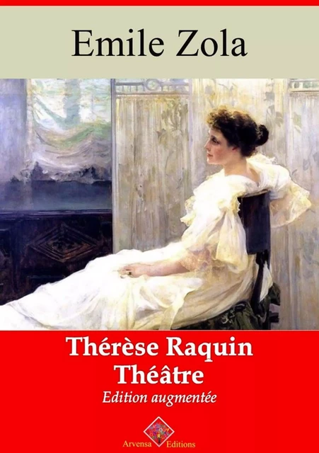 Thérèse Raquin (Théâtre) – suivi d'annexes - Émile Zola - Arvensa Editions