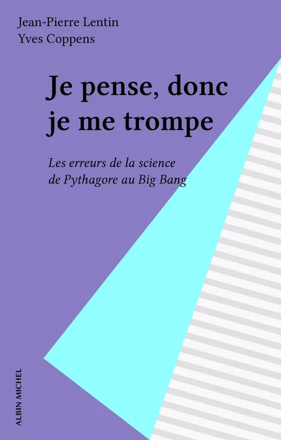 Je pense, donc je me trompe - Jean-Pierre Lentin - Albin Michel (réédition numérique FeniXX)