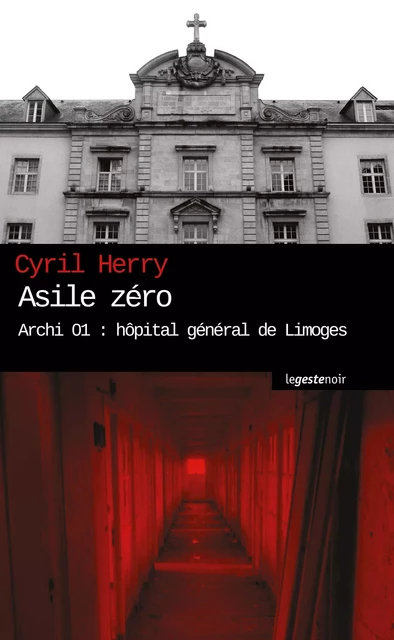 Asile zéro - Herry Cyril - Geste Éditions