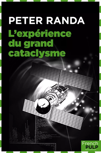 L'expérience du grand cataclysme - Philippe Randa - French Pulp éditions