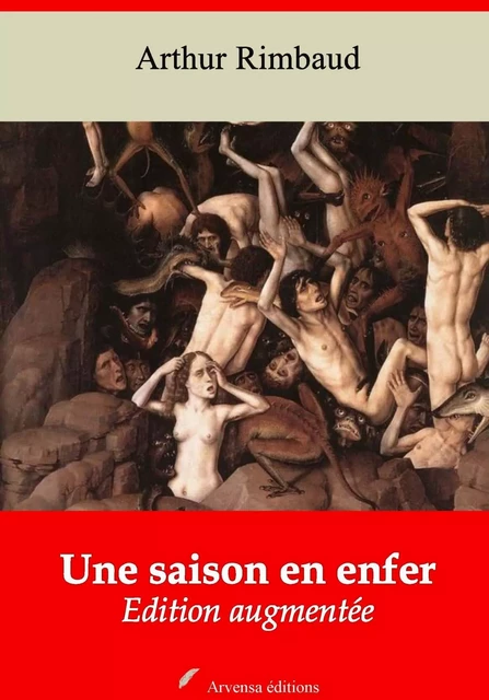 Une saison en enfer – suivi d'annexes - Arthur Rimbaud - Arvensa Editions