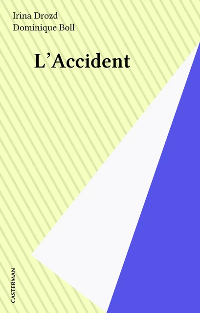 L'Accident - Irina Drozd - Casterman (réédition numérique FeniXX)