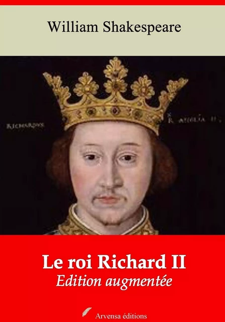 Le Roi Richard II – suivi d'annexes - William Shakespeare - Arvensa Editions