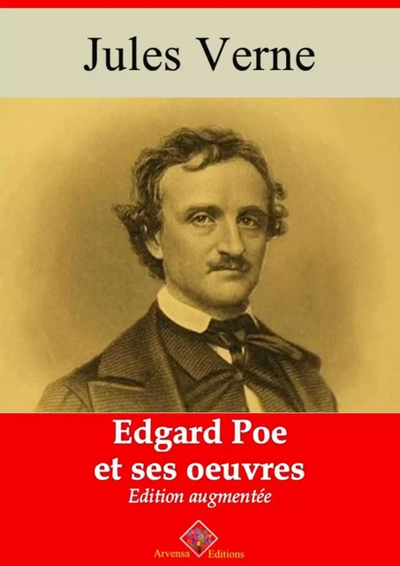 Edgar Poe et ses oeuvres – suivi d'annexes - Jules Verne - Arvensa Editions