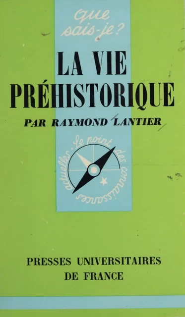 La vie préhistorique - Raymond Lantier - Presses universitaires de France (réédition numérique FeniXX)