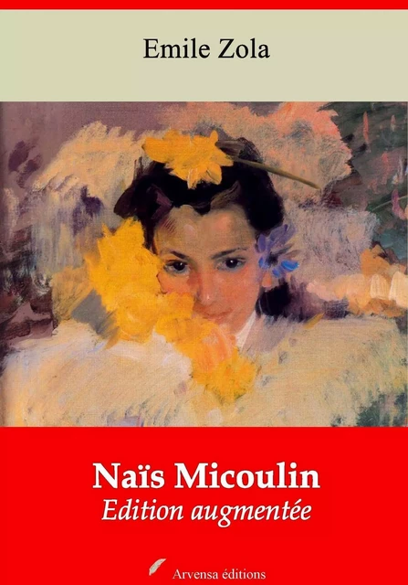 Naïs Micoulin – suivi d'annexes - Emile Zola - Arvensa Editions