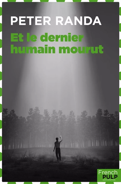 Et le dernier humain mourut - Peter Randa - French Pulp éditions