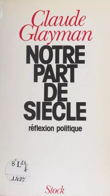 Notre part de siècle - Claude Glayman - Stock (réédition numérique FeniXX)