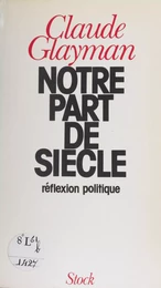 Notre part de siècle