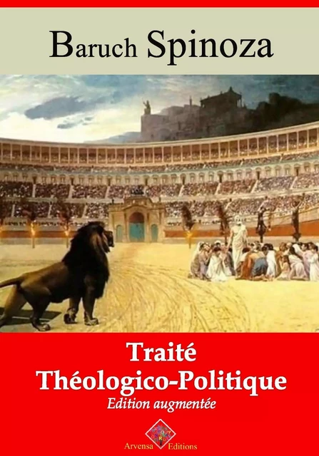 Traité théologico-politique – suivi d'annexes -  Spinoza - Arvensa Editions