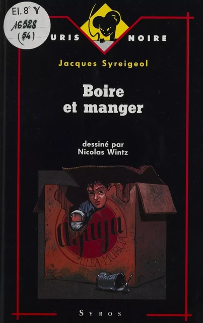 Boire et Manger - Jacques Syreigeol, Nicolas Wintz - Syros (réédition numérique FeniXX)