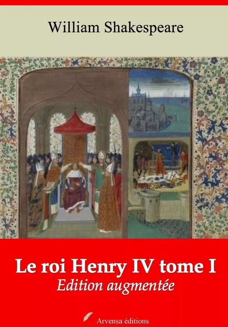 Le Roi Henry IV tome I – suivi d'annexes - William Shakespeare - Arvensa Editions