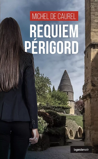 Requiem Périgord - Michel de Caurel - La Geste