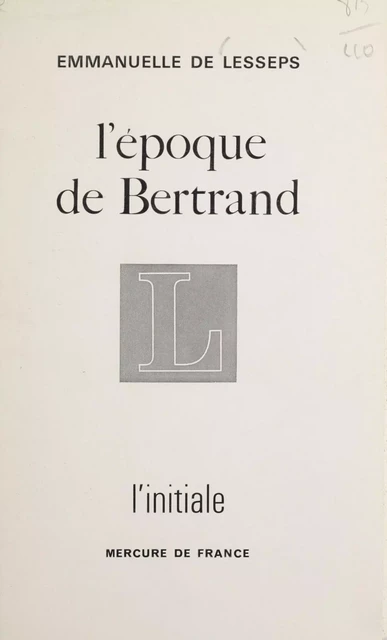 L'époque de Bertrand - Emmanuelle de Lesseps - Mercure de France (réédition numérique FeniXX)