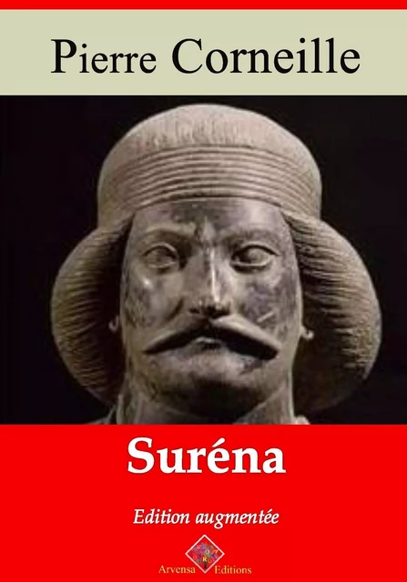 Suréna – suivi d'annexes - Pierre Corneille - Arvensa Editions