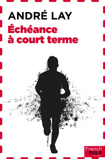 Échéance à court terme - André Lay - French Pulp éditions