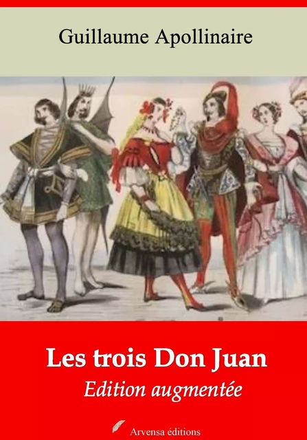 Les Trois Don Juan – suivi d'annexes - Guillaume Apollinaire - Arvensa Editions