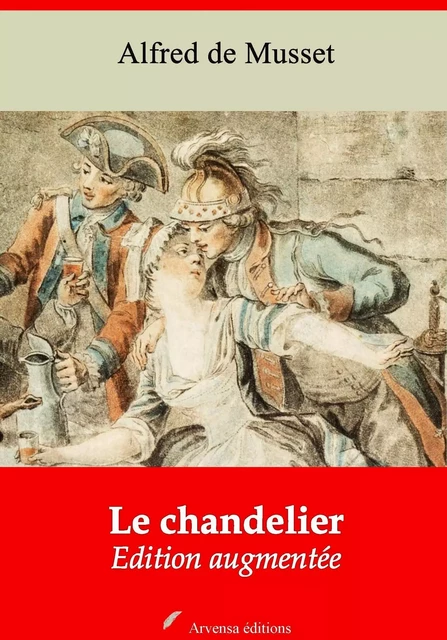 Le Chandelier – suivi d'annexes - Alfred de Musset - Arvensa Editions