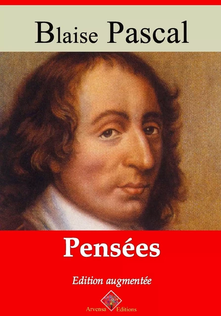 Pensées – suivi d'annexes - Blaise Pascal - Arvensa Editions