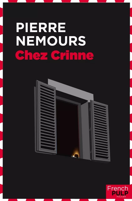 Chez Crinne - Pierre Nemours - French Pulp éditions