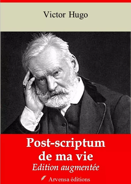 Post-scriptum de ma vie – suivi d'annexes - Victor Hugo - Arvensa Editions