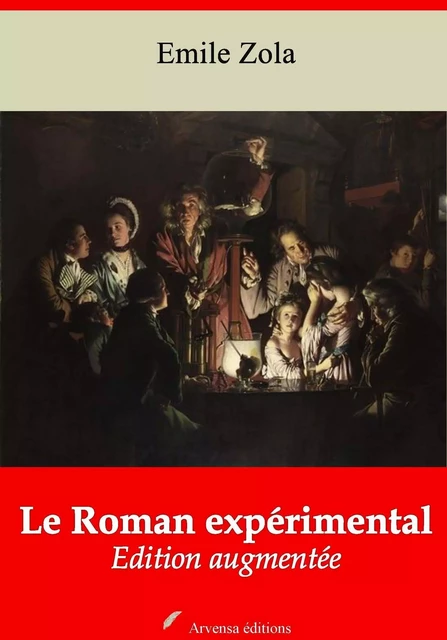 Le Roman expérimental – suivi d'annexes - Emile Zola - Arvensa Editions