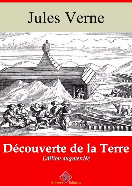 Découverte de la Terre – suivi d'annexes - Jules Verne - Arvensa Editions