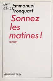 Sonnez les matines !