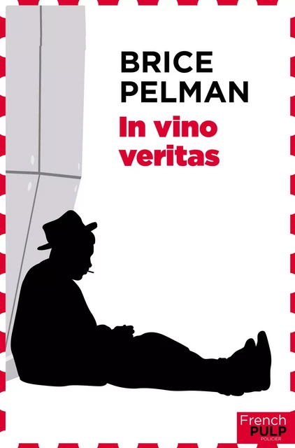 In vino veritas - Brice Pelman - French Pulp éditions