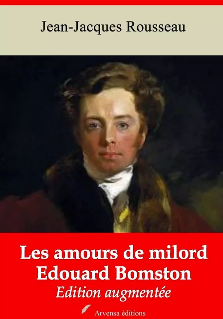 Les Amours de milord Edouard Bomston – suivi d'annexes - Jean-Jacques Rousseau - Arvensa Editions