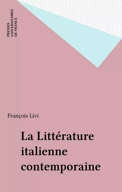 La Littérature italienne contemporaine - François Livi - Presses universitaires de France (réédition numérique FeniXX)